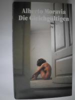 Alberto Moravia: Die Gleichgültigen - Ro Alberto Moravia: Die Gleichgültigen - Ro
