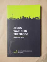 Jesus war kein Theologe (Schriften zur Erneuerung der Kirche Band 1)