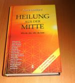 Heilung aus der Mitte - Werde der, der du bist