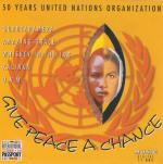 Give Peace A Chance - 50 Years United Nations Organization