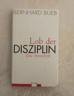 Lob der Disziplin - Eine Streitschrift