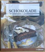 Schokolade. Die Kochschule für den Gourm