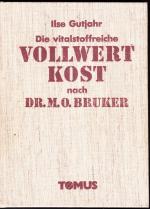 Konvolut: 1.) Die vitalstoffreiche Vollwertkost nach Dr. M. O. Bruker; 2.) Dr. M. O. Bruker: Biologischer Ratgeber für Mutter und Kind; 3.) Dr. M. O. Bruker: Idealgewicht ohne Hungerkur - mit Rezepten von Ilse Gutjahr