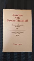 Historisch-kritische Ausgabe. Band XII, 1. Briefe an die Droste 1841-1848. Text.