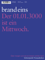 brand eins 12/2024 / 01/2025 Titel: Der 01.01.3000 ist ein Mittwoch. Schwerpunkt: Vorausdenken