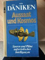 Erich von Däniken: Aussaat und Kosmos - Erich von Däniken: Aussaat und Kosmos -