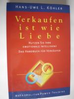 Köhler, Hans U: Verkaufen ist wie Liebe Köhler, Hans U: Verkaufen ist wie Liebe