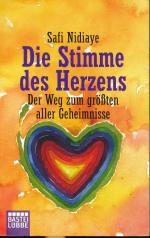 Die Stimme des Herzens - Der Weg zum größten aller Geheimnisse