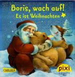 Boris, wach auf! Es ist Weihnachten - Pixi-Buch N.: 1852