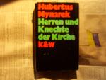 Hubertus Mynarek: Herren und Knechte der Hubertus Mynarek: Herren und Knechte der