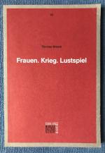 Frauen. Krieg. Lustspiel