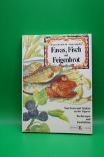 Favas, Fisch und Feigenbrot. Vom Essen und Trinken an der Algarve. Kochrezepte und Geschichten