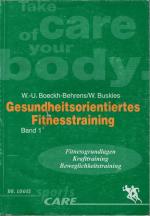 Gesundheitsorientiertes Fitnesstraining - Band 1 - Fitnessgrundlagen, Krafttraining, Beweglichkeitstraining