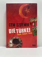 Die Türkei - Politik, Religion, Kultur