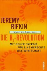 Die H2-Revolution - Mit neuer Energie für eine gerechte Weltwirtschaft. Wenn es kein Öl mehr gibt...