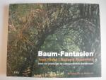 Baum-Fantasien - Ideen und Anleitungen für außergewöhnliche Gestaltungen