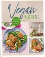 Vegan kochen Pflanzlich, lecker und gesund