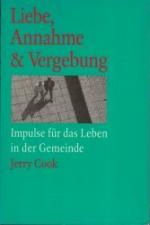Jerry Cook: Liebe, Annahme & Vergebung -