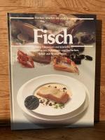 Fisch. Feine Vorspeisen und köstliche Hauptgerichte von Süßwasser- und Seefischen, Schal- und Krustentieren – Das große Bildkochbuch (Reihe: Kochen – köstlich wie noch nie)