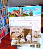 Pommern - Rezepte, Geschichten und historische Fotos