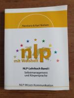 NLP mit Weisheit: NLP-Lehrbuch Band 1 - Selbstmanagement und Körpersprache