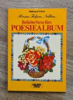 Beliebte Verse fürs Poesiealbum - Rosen, Tulpen, Nelken...