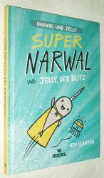 Ben Clanton: Super Narwal und Jelly, der