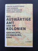 Das Auswärtige Amt und die Kolonien - Geschichte, Erinnerung, Erbe