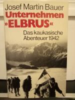 Unternehmen "Elbrus" - d. kaukas. Abenteuer 1942