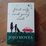 Jojo Moyes: Weit weg und ganz nah Jojo Moyes: Weit weg und ganz nah