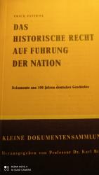 Das historische Recht auf Führung der Nation. Dokumente aus 100 Jahren deutscher Geschichte.