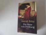 Astrid Fritz: Die Hexe von Freiburg. Rom Astrid Fritz: Die Hexe von Freiburg. Rom