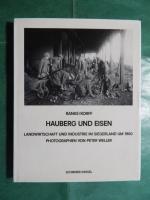 Hauberg und Eisen - Landwirtschaft und Industrie im Siegerland um 1900