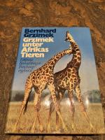 Grzimek unter Afrikas Tieren - Erlebnisse, Beobachtungen, Forschungsergebnisse