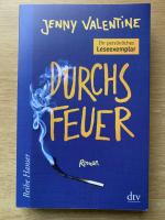 Jenny Valentine: Durchs Feuer Jenny Valentine: Durchs Feuer