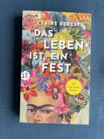 Das Leben ist ein Fest - Ein Frida-Kahlo-Roman