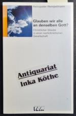 Glauben wir alle an denselben Gott? : christlicher Glaube in einer multireligiösen und multikulturellen Gesellschaft - VLM-Taschenbuch -