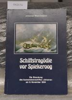 Schiffstragödie vor Spiekeroog - Die Strandung des Auswandererschiffes "Johanne" am 6. November 1854