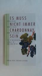 ES MUSS NICHT IMMER CHARDONNAY SEIN. DIE 50 WICHTIGSTEN REBSORTEN UND IHRE WEINE.