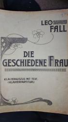 Die geschiedene Frau. Operette in 3 Akten, Klavierauszug zu 2 Händen, Klavierauszug mit Text