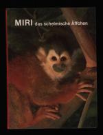 Miri, das schelmische Äffchen/Eine Geschichte aus dem Affenwald