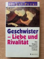 Geschwister - Liebe und Rivalität  Die längste Beziehung unseres Lebens