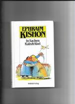 Ephraim Kishon: In Sachen Kain & Abel Ephraim Kishon: In Sachen Kain & Abel