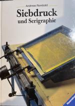 Andreas Rombold: Siebdruck und Serigraph