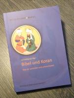 Bibel und Koran - Was sie verbindet und unterscheidet