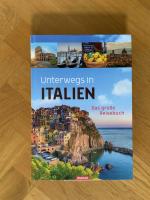 Unterwegs in Italien - das große Reisebuch