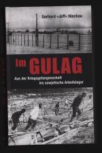 Im Gulag /Aus der Kriegsgefangenschaft ins sowjetische Arbeitslager