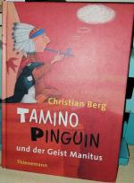 Tamino Pinguin und der Geist Manitus