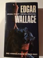 Edgar Wallace: Dreimal Trumpf - dreimal 