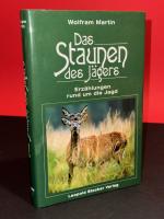 Das Staunen des Jägers - Erzählungen rund um die Jagd